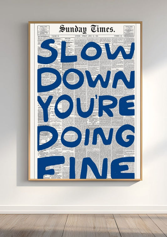 Slow down You're doing fine
