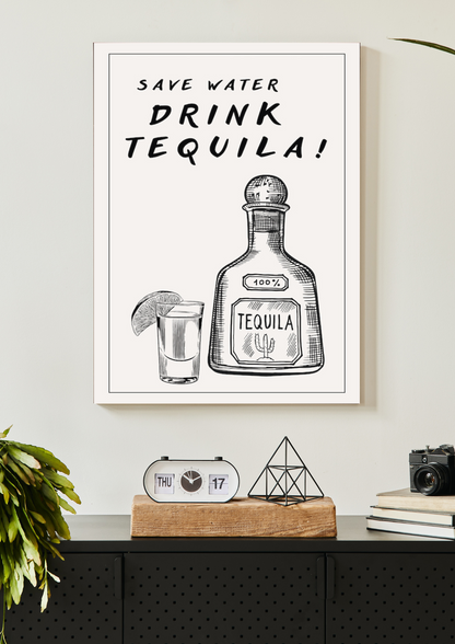 Save Water Drink Tequila